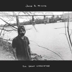 John R. Miller - The Great Unknowing (2026)