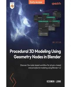 Procedural 3D Modeling Using Geometry Nodes in Blender - Second Edition (Early Access)