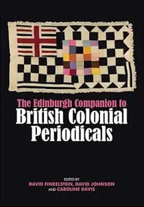 The Edinburgh Companion to British Colonial Periodicals