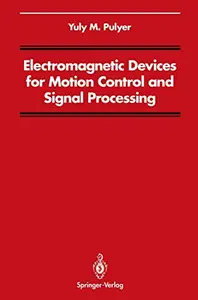 Electromagnetic Devices for Motion Control and Signal Processing