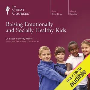 Raising Emotionally and Socially Healthy Kids