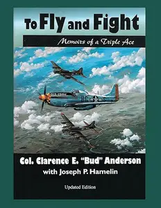 To Fly and Fight: Memoirs of a Triple Ace
