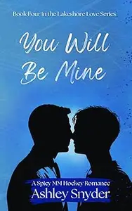 You Will Be Mine: A Spicy MM Hockey Romance