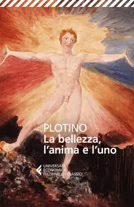 Plotino - La bellezza, l'anima e l'Uno