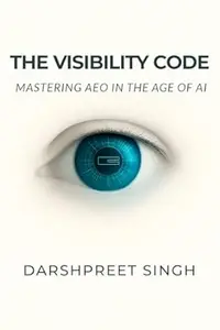 The Visibility Code: Mastering AEO in the Age of AI