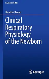 Clinical Respiratory Physiology of the Newborn