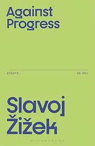 Against Progress (Žižek's Essays)