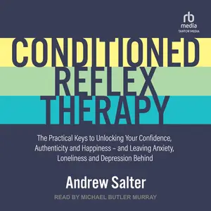 Conditioned Reflex Therapy: The Practical Keys to Unlocking Your Confidence