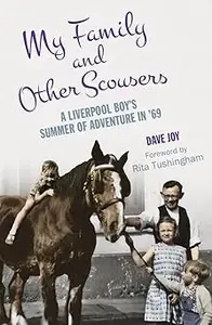 My Family and Other Scousers: A Liverpool Boy's Summer of Adventure in '69