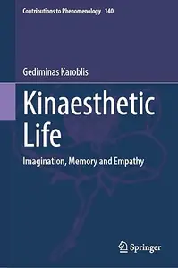 Kinaesthetic Life: Imagination, Memory and Empathy