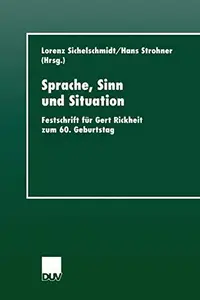 Sprache, Sinn und Situation: Festschrift für Gert Rickheit zum 60. Geburtstag