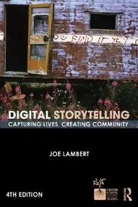 Digital Storytelling: Capturing Lives, Creating Community