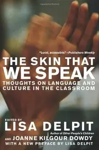 he Skin That We Speak: Thoughts on Language and Culture in the Classroom