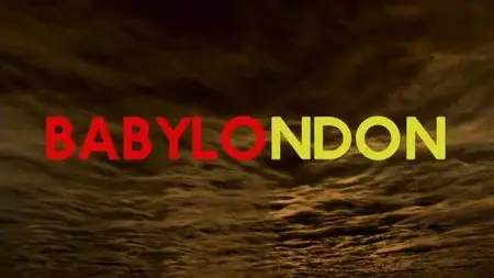 BBC - London: The Modern Babylon (2012)