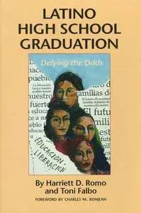 Latino High School Graduation: Defying the Odds (Hogg Foundation Monograph Series)
