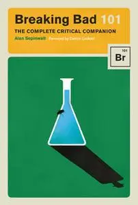 «Breaking Bad 101» by Alan Sepinwall