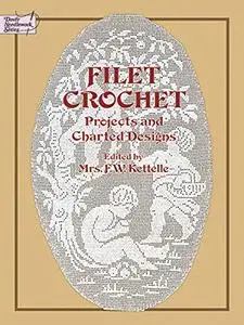 Filet Crochet: Projects and Charted Designs (Dover Knitting, Crochet, Tatting, Lace)