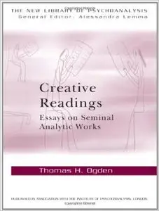 Creative Readings: Essays on Seminal Analytic Works (Repost)