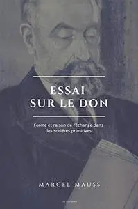 Marcel Mauss, "Essai sur le don: Forme et raison de l’échange dans les sociétés primitives"