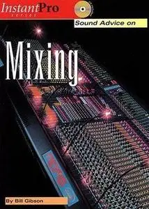 Bill Gibson - Sound Advice on Mixing