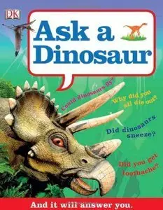 Ask a Dinosaur (repost)
