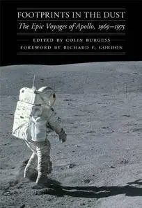 Footprints in the Dust: The Epic Voyages of Apollo, 1969-1975