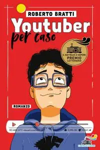 Roberto Bratti - Youtuber per caso