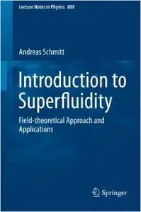 Introduction to Superfluidity: Field-theoretical Approach and Applications