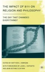 The Impact of 9/11 on Religion and Philosophy: The Day that Changed Everything? [Repost]