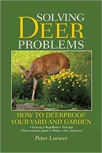 Solving Deer Problems: How to Deerproof Your Yard and Garden (repost)