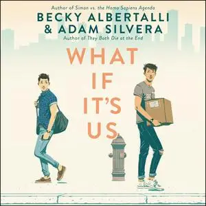 «What If It's Us» by Becky Albertalli,Adam Silvera