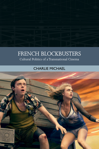 French Blockbusters : Cultural Politics of a Transnational Cinema