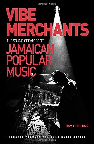 Vibe Merchants: The Sound Creators of Jamaican Popular Music