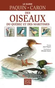 Jean Paquin, Ghislain Caron, "Le guide Paquin-Caron des oiseaux du Québec et des Maritimes"