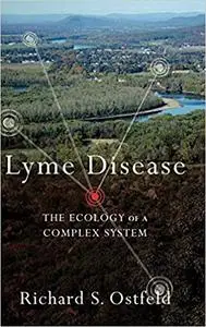 Lyme Disease: The Ecology of a Complex System