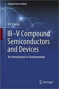 III–V Compound Semiconductors and Devices: An Introduction to Fundamentals