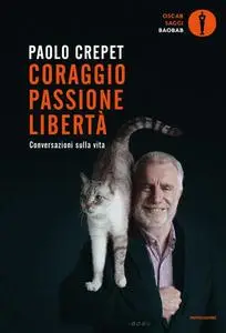 Paolo Crepet - Coraggio, passione, libertà