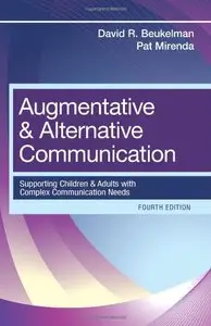 Augmentative and Alternative Communication: Supporting Children and Adults with Complex Communication Needs, 4th edition