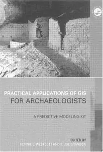 Practical Applications of GIS for Archaeologists: A Predictive Modelling Toolkit (Repost)