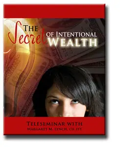 Margaret M Lynch - The Secret of Intentional Wealth