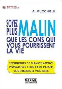 Soyez plus malin que les cons qui vous pourrissent la vie : Techniques de manipulation en entreprise ...