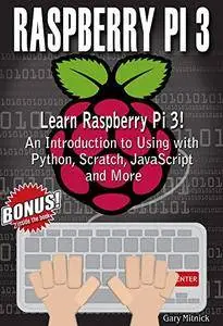 RASPBERRY PI 3 PROGRAMMING FOR BEGINNERS: Learn to Use Raspberry pi 3!