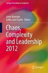 Chaos, Complexity and Leadership 2012 (Repost)