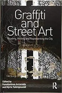 Graffiti and Street Art: Reading, Writing and Representing the City