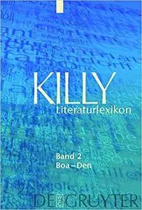 Killy Literaturlexikon: Band 2: Boa - Den