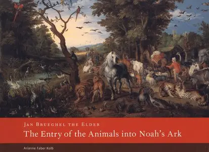Arianne Faber Kolb, "Jan Brueghel the Elder: The Entry of the Animals into Noah’s Ark" 