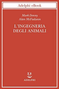 L'Ingegneria degli Animali - Mark Denny & Alan McFadzean