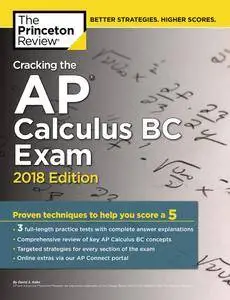 Cracking the AP Calculus BC Exam (2018 Edition) (College Test Preparation)