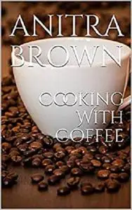 Cooking With Coffee