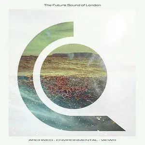 The Future Sound of London - Archived : Environmental : Views (Single CD Version) (2017)